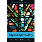 English Spirituality From 1700 to the Present Day by Gordon Mursell